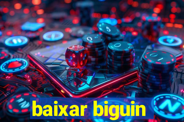 baixar biguin